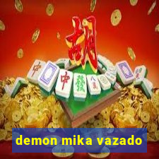 demon mika vazado